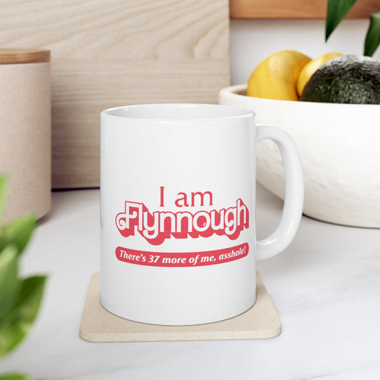 I am Flynnough - Ceramic Mug (11oz)