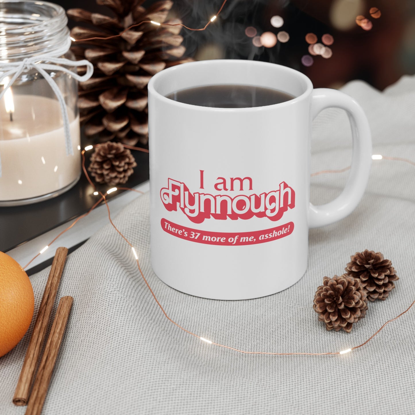 I am Flynnough - Ceramic Mug (11oz)