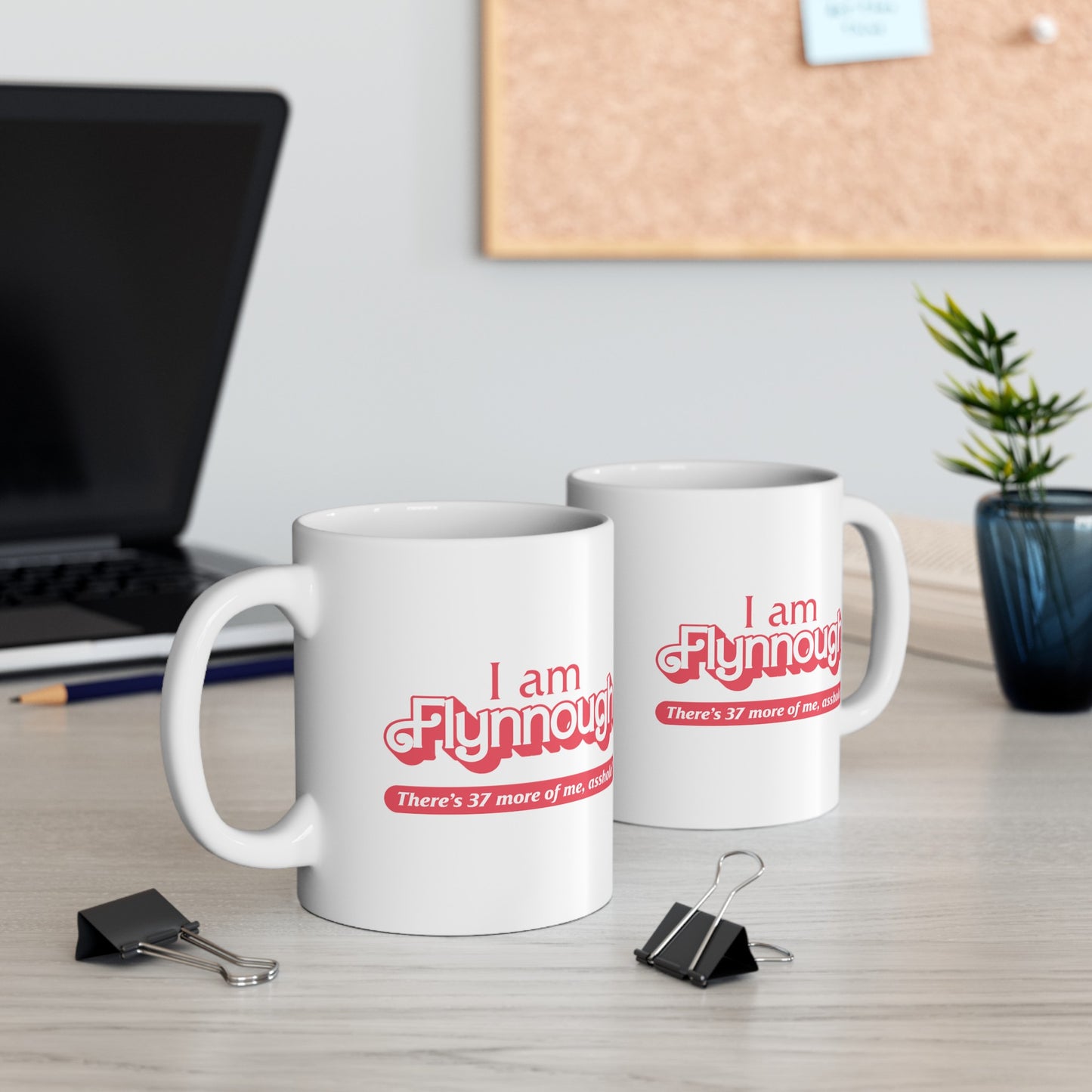 I am Flynnough - Ceramic Mug (11oz)